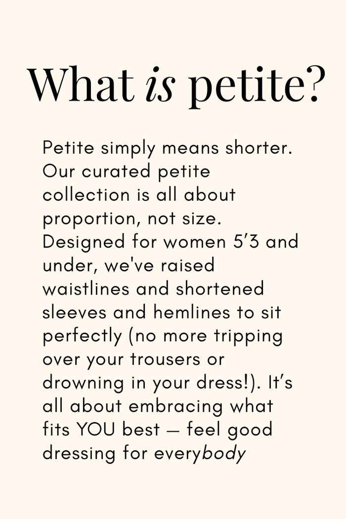 Text defining the petite range for women 5'3 and under, focusing on proportion and feel good dressing for everybody.