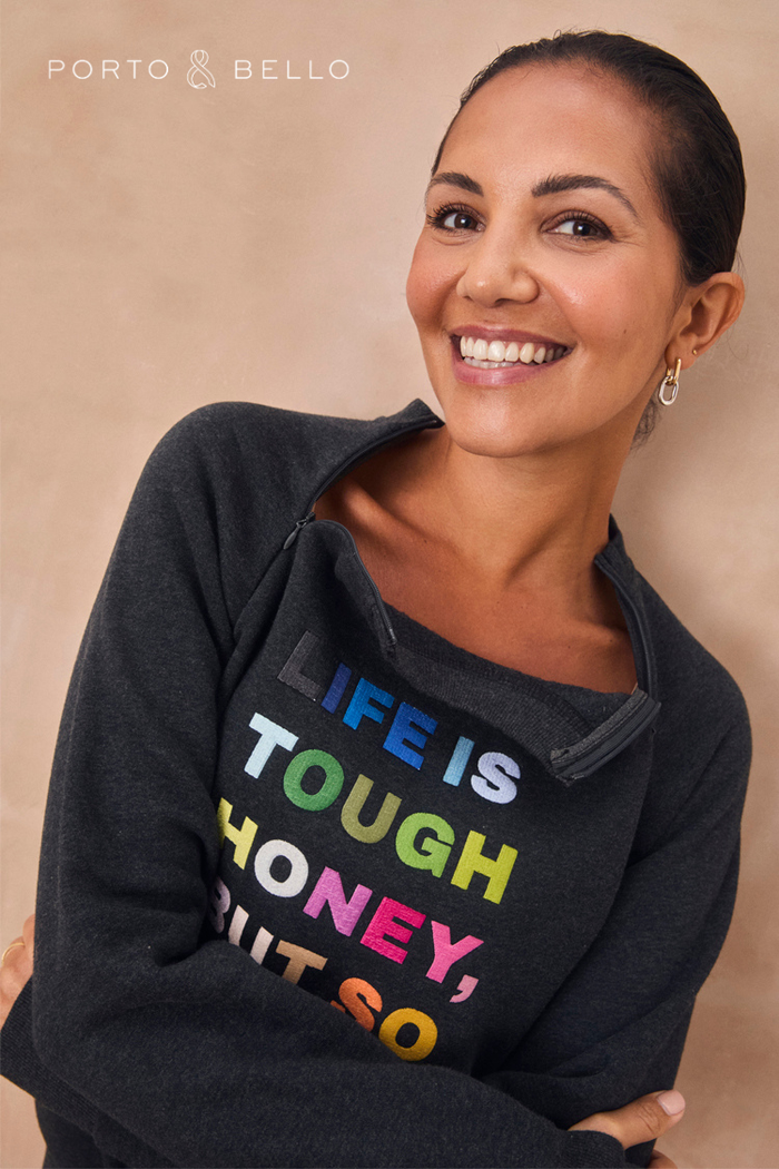 Charcoal Life is Tough Honey sweatshirt with colourful embroidery and accessibility zips for treatment.