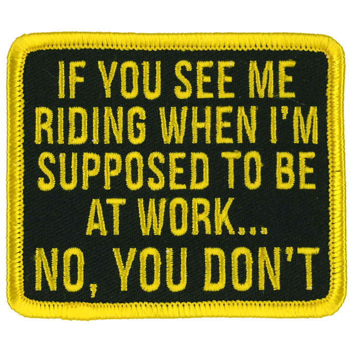If You See Me Riding Patch: Dimensions 3"x 3"