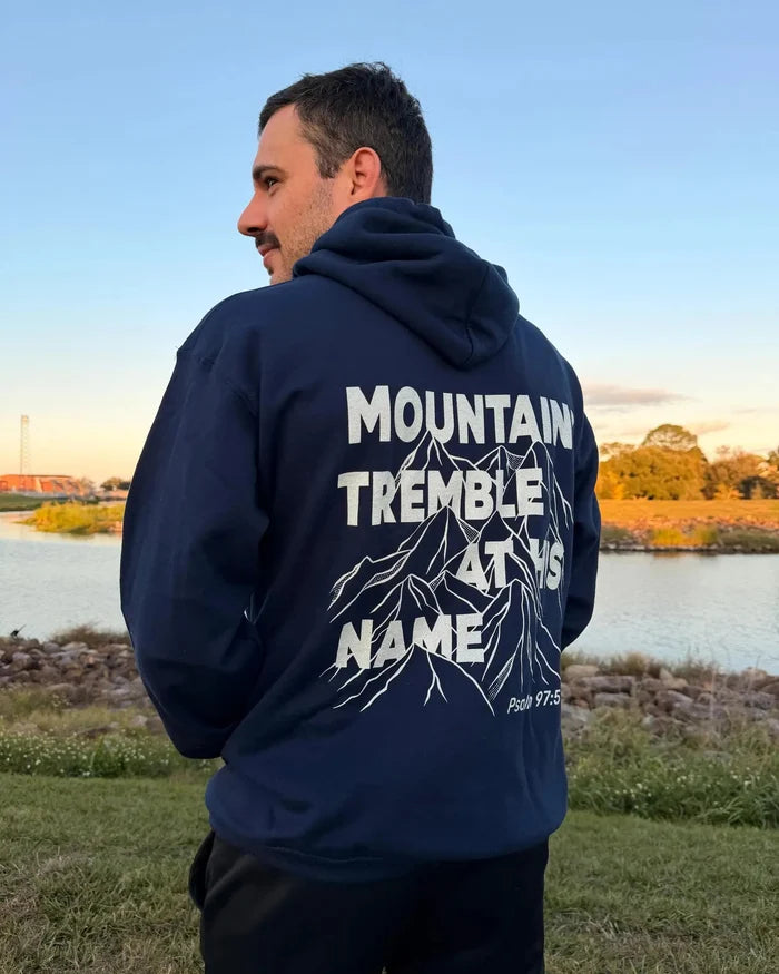 Mountains Tremble at His Name Hoodie – Christian Hoodie Inspired by Psalm 97:5 - Holy Looks
