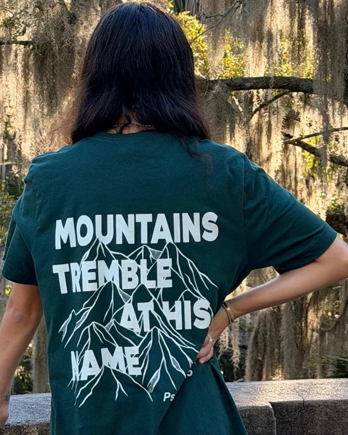 Mountains Tremble at His Name Tee – Christian T-Shirt Inspired by Psalm 97:5 - Holy Looks